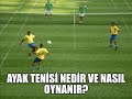 Ayak Tenisi Nedir Ve Nasıl Oynanır?