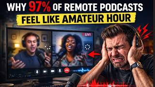 Why 97% of Remote Podcasts Sound AMATEUR (Easy Fix)