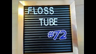 FlossTube #72: Nearing finishing...