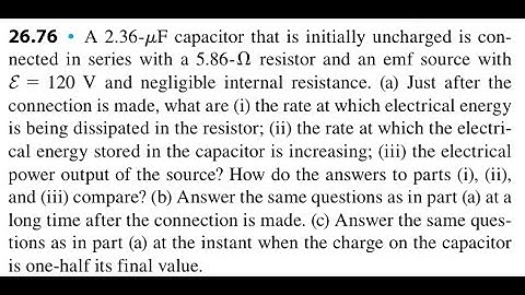 A 2.36- F capacitor that is initially uncharged is connected in series with a 5.86- resistor and an