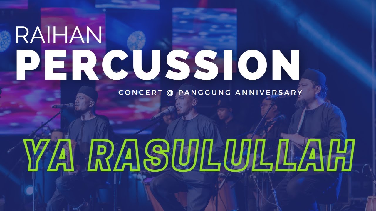 Ya Rasulullah Raihan Ya Rasulullah - Raihan x Naim Daniel (Live Percussion Concert) - YouTube