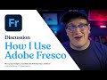 Adobe Fresco | How I Use Adobe Fresco in My Creative Process | Discussion