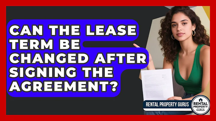 Can the Lease Term Be Changed After Signing the Agreement? | Rental Property Gurus News
