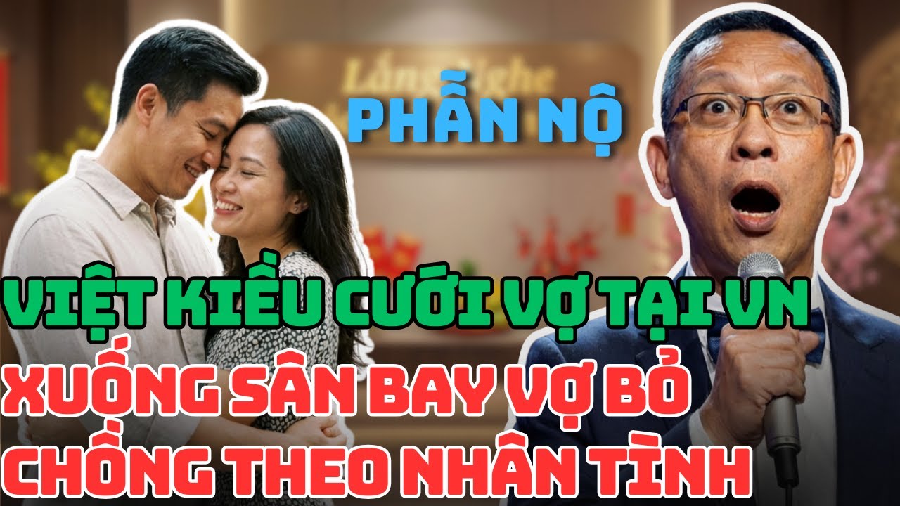 Chàng Việt Kiều CHẾT LẶNG Khi Phát Hiện Sự Thật Về Người Vợ Mới Cưới