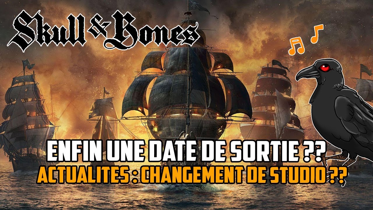 [Skull and Bones] Enfin une date de sortie ?? Actu sur le jeu !!