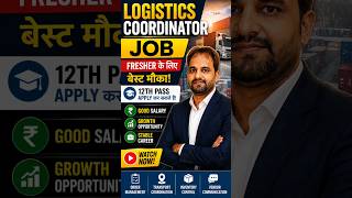 Freshers Ke Liye Logistics Coordinator Job | Career Growth & Salary | FMCG Adda