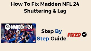 How To Fix Madden NFL 24 Shuttering   Lag