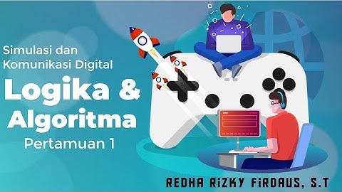 Video Pembelajaran Logika dan Algoritma - Pertemuan 1