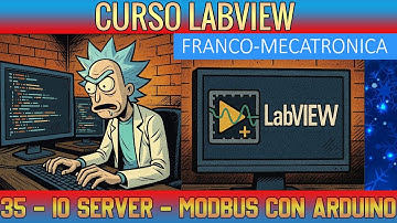 🟦35 IO Server - Modbus con Arduino - Curso Avanzado LabVIEW