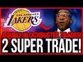 Big deal alert 2 trades for the lakers amazing todays lakers news