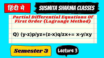 Partial Differential Equations Of First Order Lagrange Method || Paper 7 Lacture 3