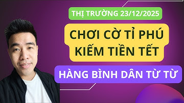 Chứng khoán hôm nay | Nhận định thị trường : Chơi cờ tỉ phú mới có ăn, dòng khác thì từ từ