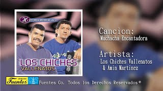 Video thumbnail of "Muchacha Encantadora - Los Chiches Vallenatos & Amin Martinez / Discos Fuentes"