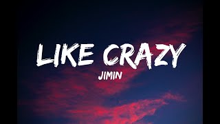 JIMIN - Like Crazy (Lyrics)  (English Version) Resimi