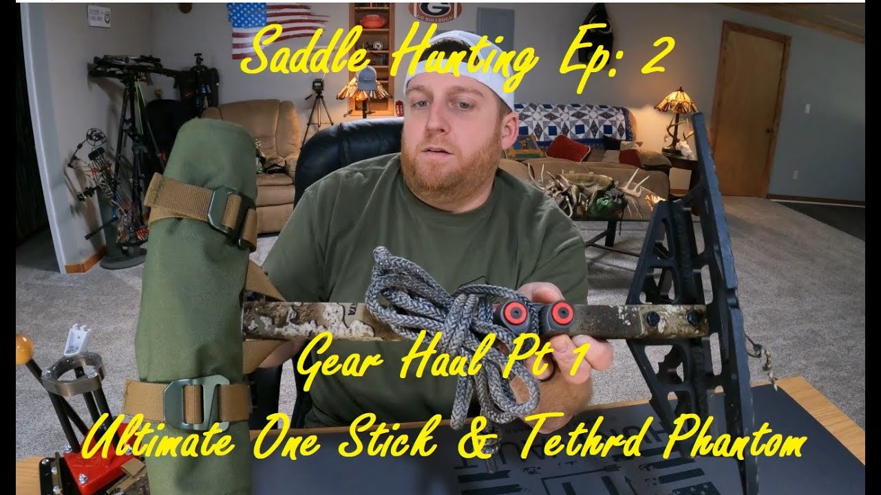 Saddle Hunting Ep2 Gear Haul Pt1 Ultimate One Stick W/ U.P