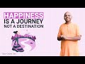 Happiness Is A Journey, Not A Destination | Gaur Gopal Das