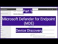 Microsoft defender for endpoint mde  device discovery  how to identify unmanaged devices in mde