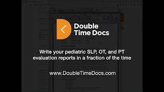 Double Time Docs - Evaluation Reports Made Fast and Simple for SLPs, OTs  and PTs