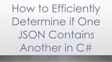 How to Efficiently Determine if One JSON Contains Another in C#
