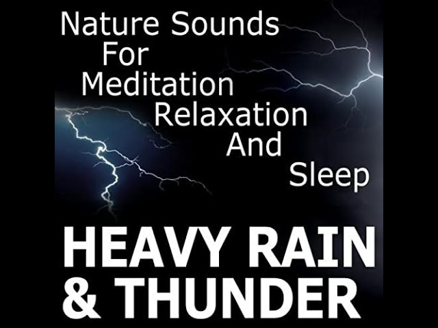 Heavy Rain and Thunderstorms | Make This The Perfect Night To Sleep | Study, Focus and Relax