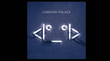 Lone digger  Caravan Palace~50 mins