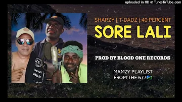 Sharzy Feats. T-Dadz X 40 Percent | SORE LALI | Official audio 2023 | Mamzy Vibez🇸🇧