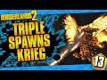 Borderlands 2 | Triple Spawns Krieg Funny Moments And Drops | Day #13