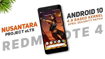 Nusantara Project eLTS Update - Redmi Note 4 - Android 10 - 4.9 Based Kernel, April Security Patch