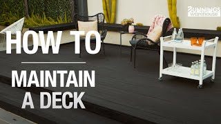 How To Maintain A Deck - Bunnings Warehouse