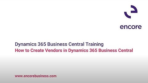 How to Create Vendors in Dynamics 365 Business Central