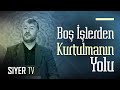 Boş İşlerden Kurtulmanın Yolu | Muhammed Emin Yıldırım