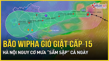 Bão số 3 Wipha “hung hãn” quật thẳng vịnh Bắc Bộ, gió giật cấp 15, Hà Nội nguy cơ mưa 100% cả ngày