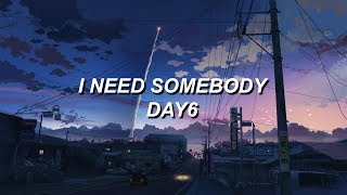 i need somebody // day6 eng lyrics