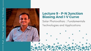 Lecture 9 : Solar Photovoltaic: Fundamentals, Technologies and Applications