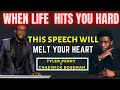 WHEN LIFE HITS YOU HARD[Tyler Perry & Chadwick Bossmann|This Speech Will Melt Your Heart]