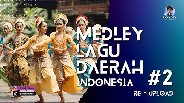 Medley Lagu Daerah indonesia #2 (Re - Upload)