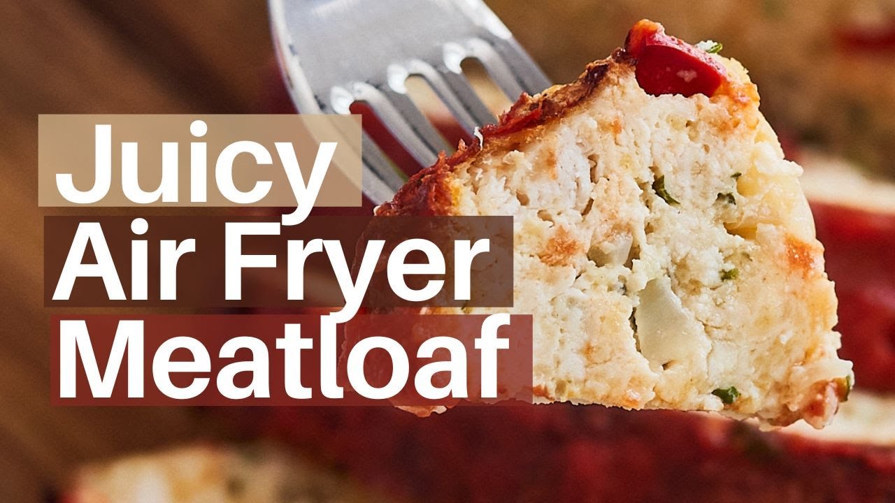 Juicy Air Fryer Meatloaf YouTube