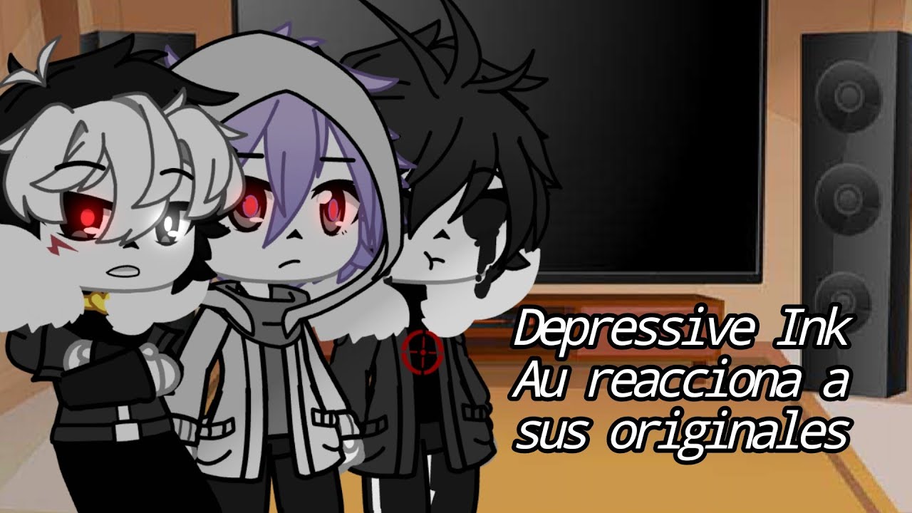 Depressive Ink Au reacts to originals [English/Español] (Part-Parte 2 ...