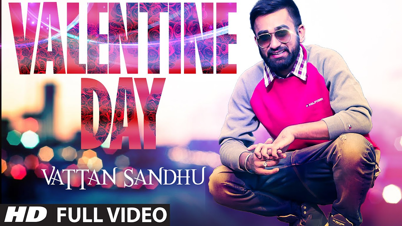 Valentine Day Song Official Vattan Sandhu  Latest Punjabi Video 2015