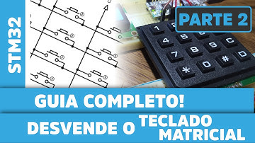 TECLADO MATRICIAL #2: Guia Prático e Biblioteca || STM32