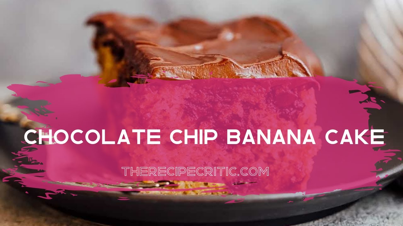 Chocolate Chip Banana Cake I The Recipe Critic