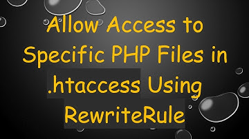 Allow Access to Specific PHP Files in .htaccess Using RewriteRule