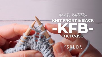 KFB increase | how to work knit front and back | English and Continental