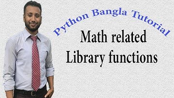 Python Bangla Tutorials 10 : Math related Library functions