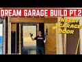 No one knows how to frame a garage door building the dream garage  part 2