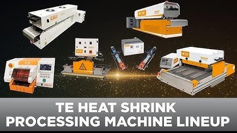 Complete Lineup of Heat Shrink Processors