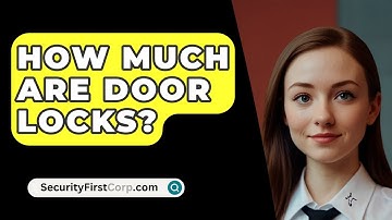 How Much Are Door Locks? - SecurityFirstCorp.com