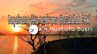 Bagaimana Aku Menirumu O Kekasihku (K.H Mustafa Busri) |RIKA SASMIKA