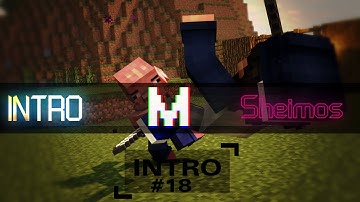 #18 INTRO FOR Sheimos | MINIMAJS