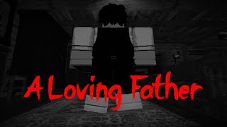 A Loving Father (Roblox Animated HORROR Story)
